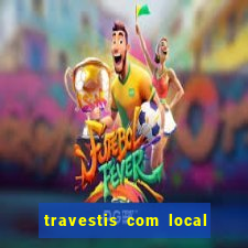 travestis com local em porto alegre